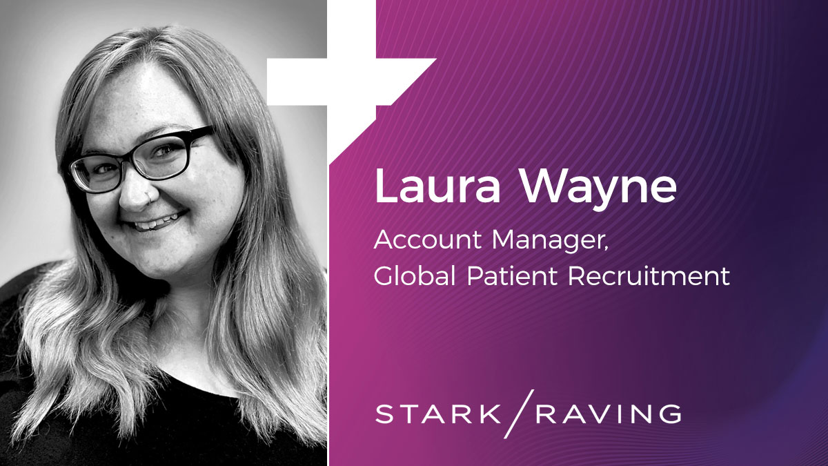 Stark / Raving Health Announces the Promotion of Laura Wayne to Account Manager, Global Patient Recruitment